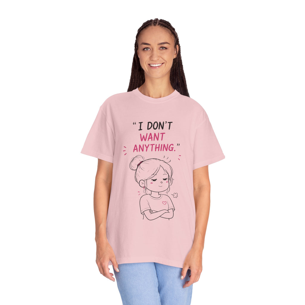 I Don't Want Anything T-Shirt — Hand-Drawn Mood Graphic Tee
