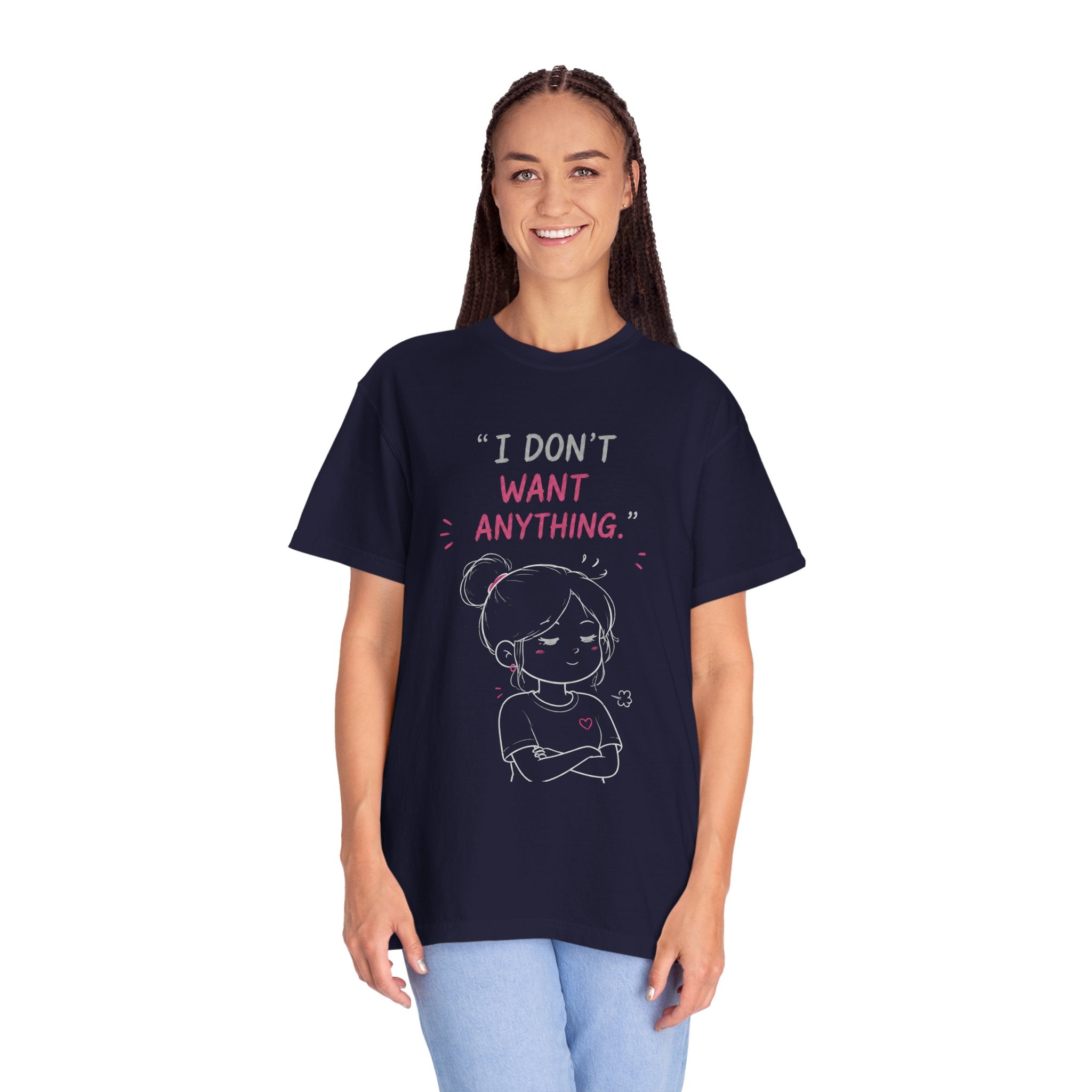 I Don't Want Anything T-Shirt — Cute Brooding Character Graphic Tee