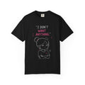 I Don't Want Anything T-Shirt — Cute Brooding Character Graphic Tee