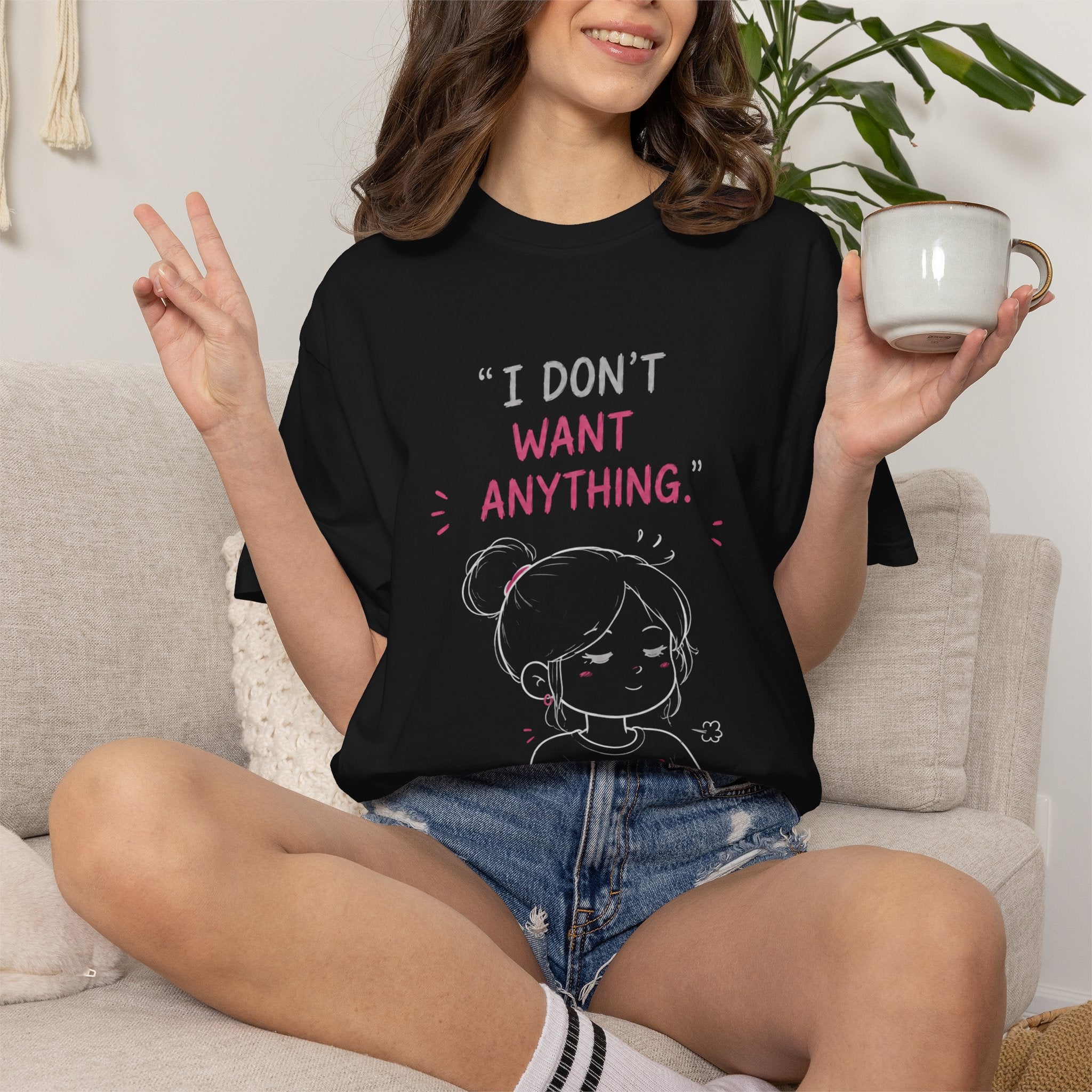 I Don't Want Anything T-Shirt — Cute Brooding Character Graphic Tee