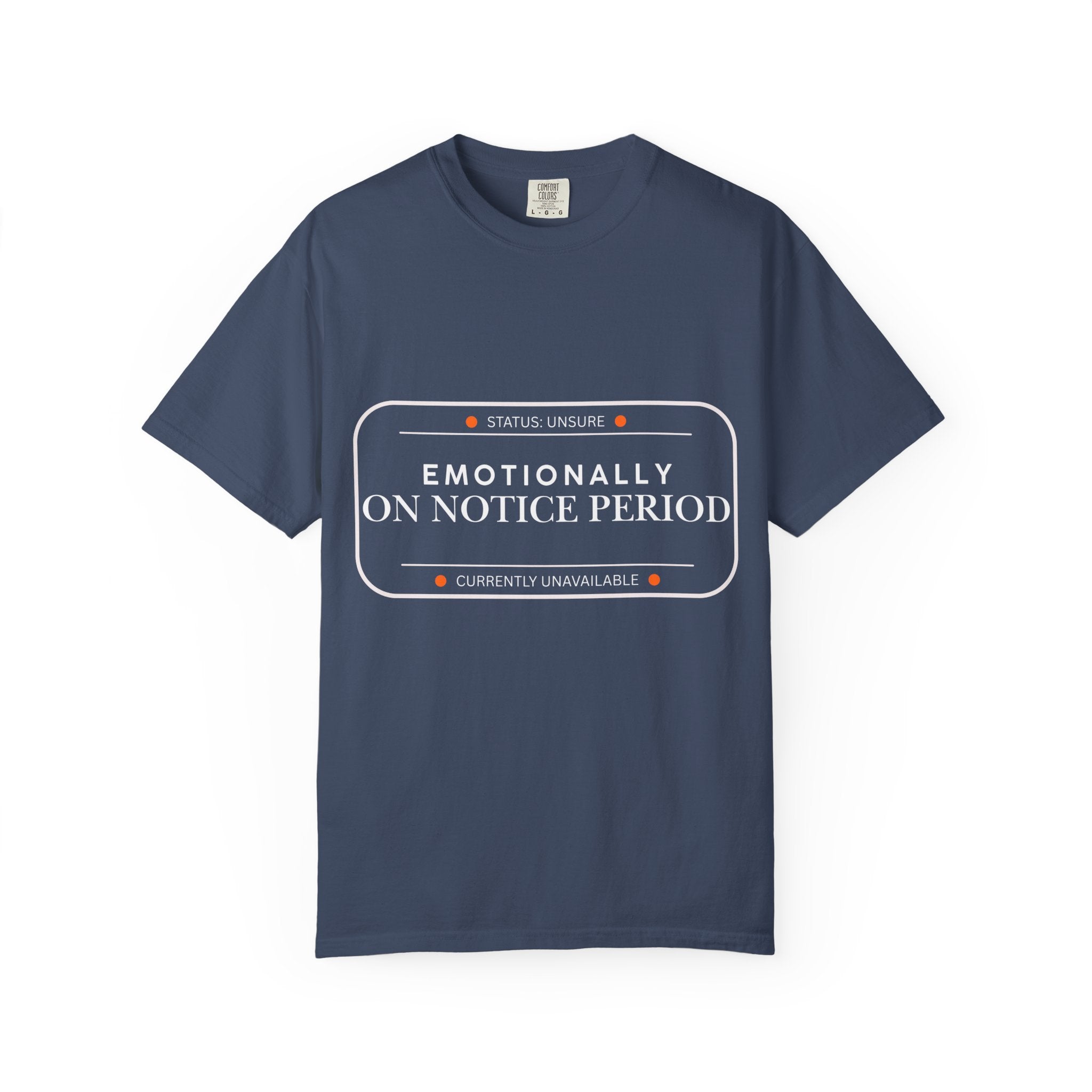 Emotionally On Notice Period T-Shirt — Relaxed Fit Statement Tee