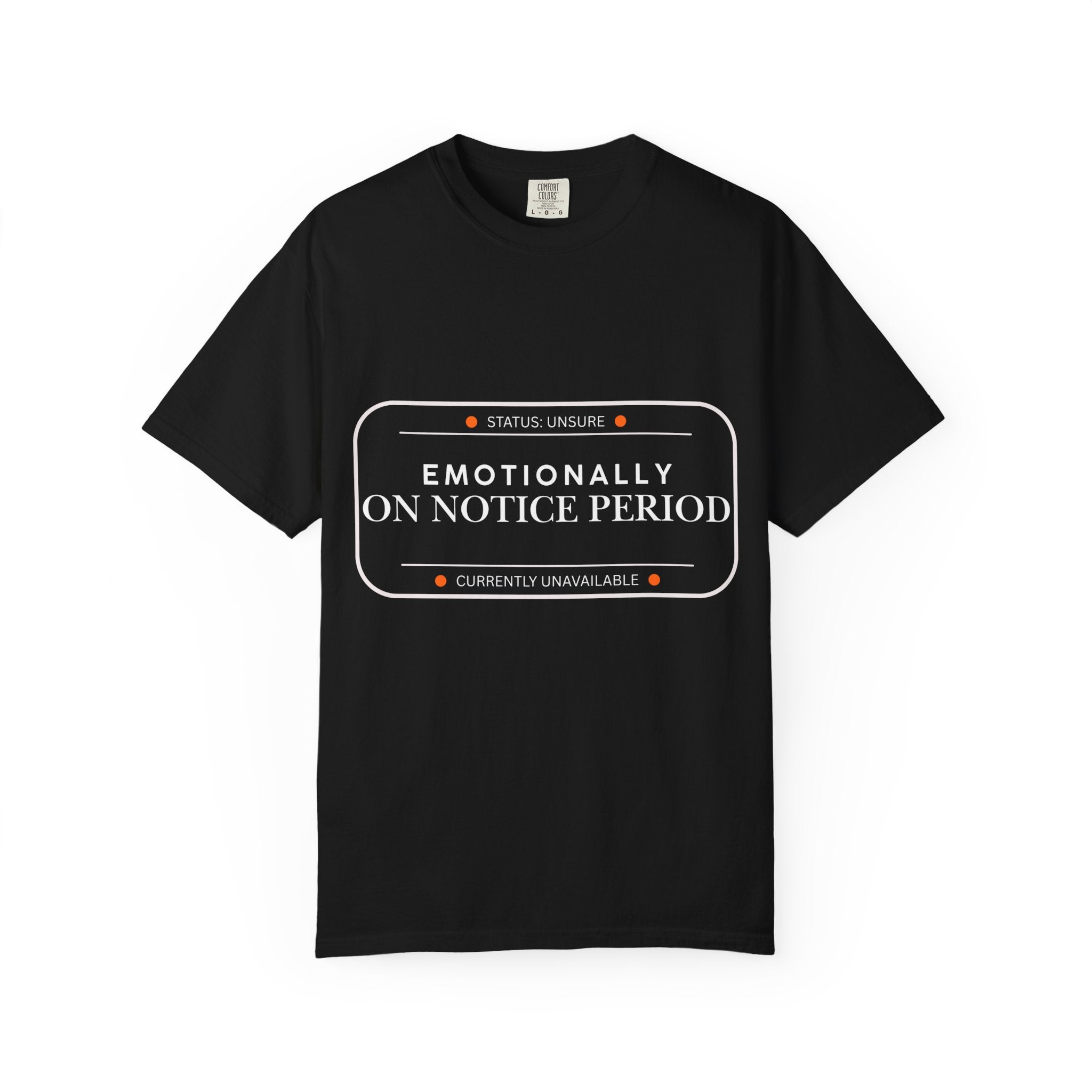 Emotionally On Notice Period T-Shirt — Relaxed Fit Statement Tee