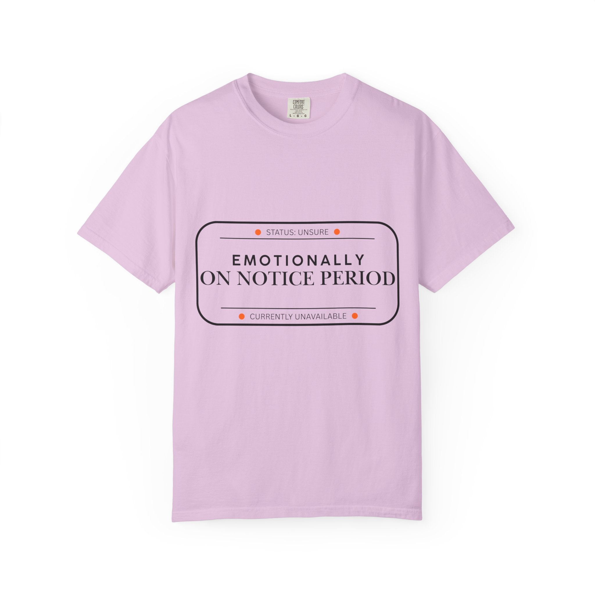 Emotionally On Notice Period T-Shirt — Garment-Dyed Office Humor Tee
