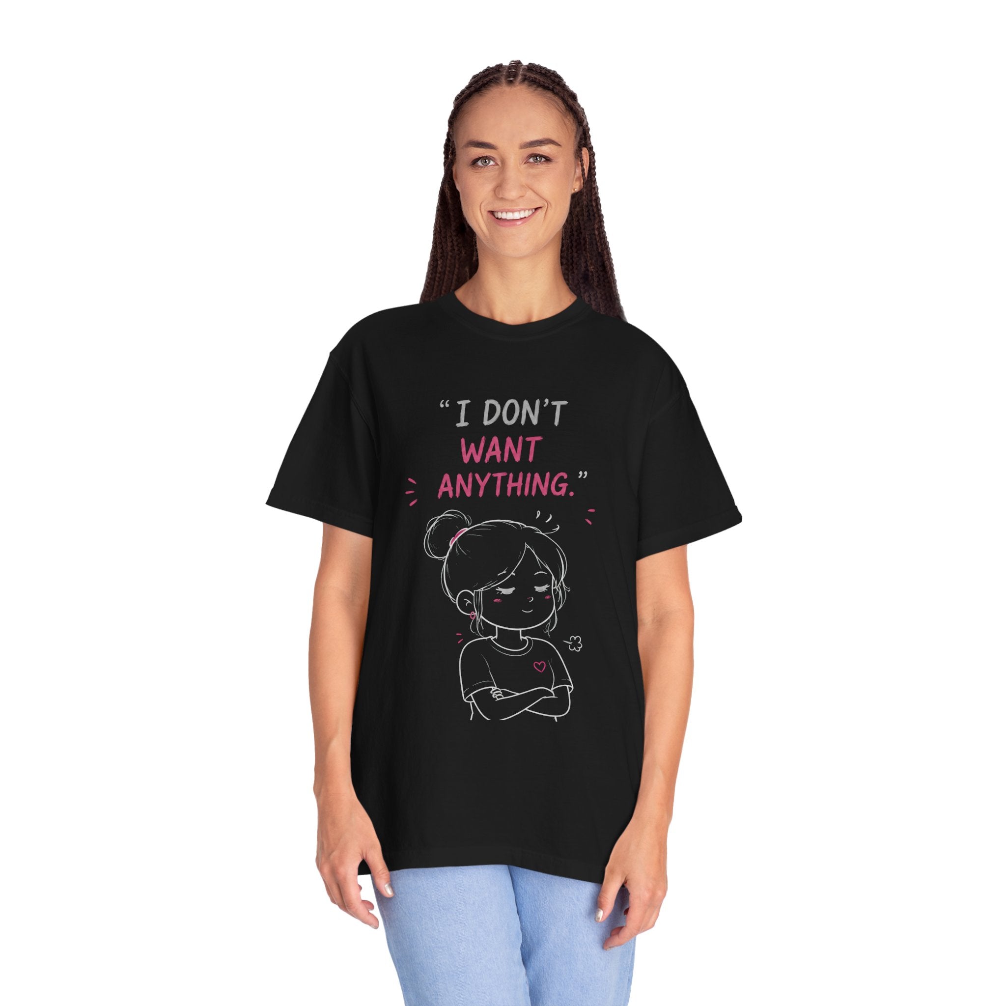 I Don't Want Anything T-Shirt — Cute Brooding Character Graphic Tee