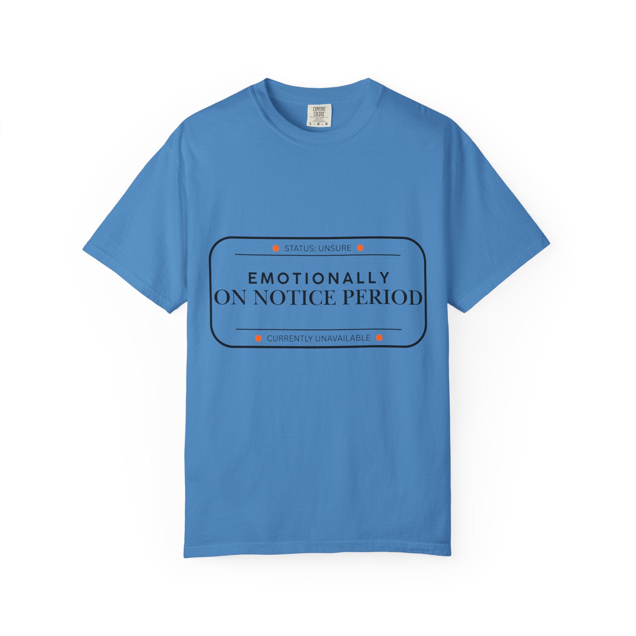 Emotionally On Notice Period T-Shirt — Garment-Dyed Office Humor Tee