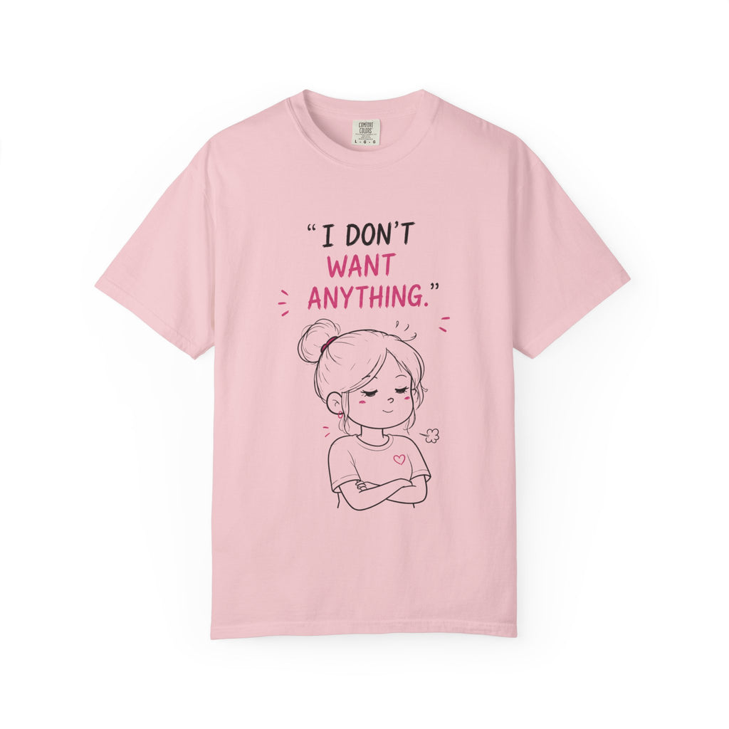 I Don't Want Anything T-Shirt — Hand-Drawn Mood Graphic Tee