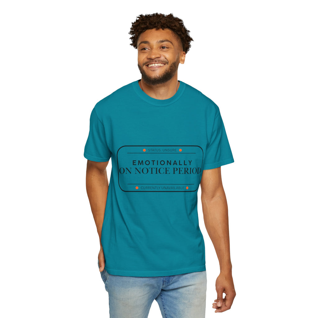 Emotionally On Notice Period T-Shirt — Garment-Dyed Office Humor Tee