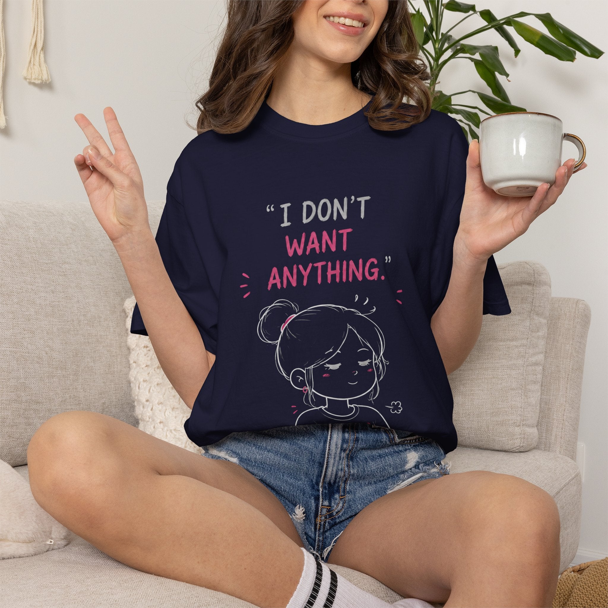 I Don't Want Anything T-Shirt — Cute Brooding Character Graphic Tee
