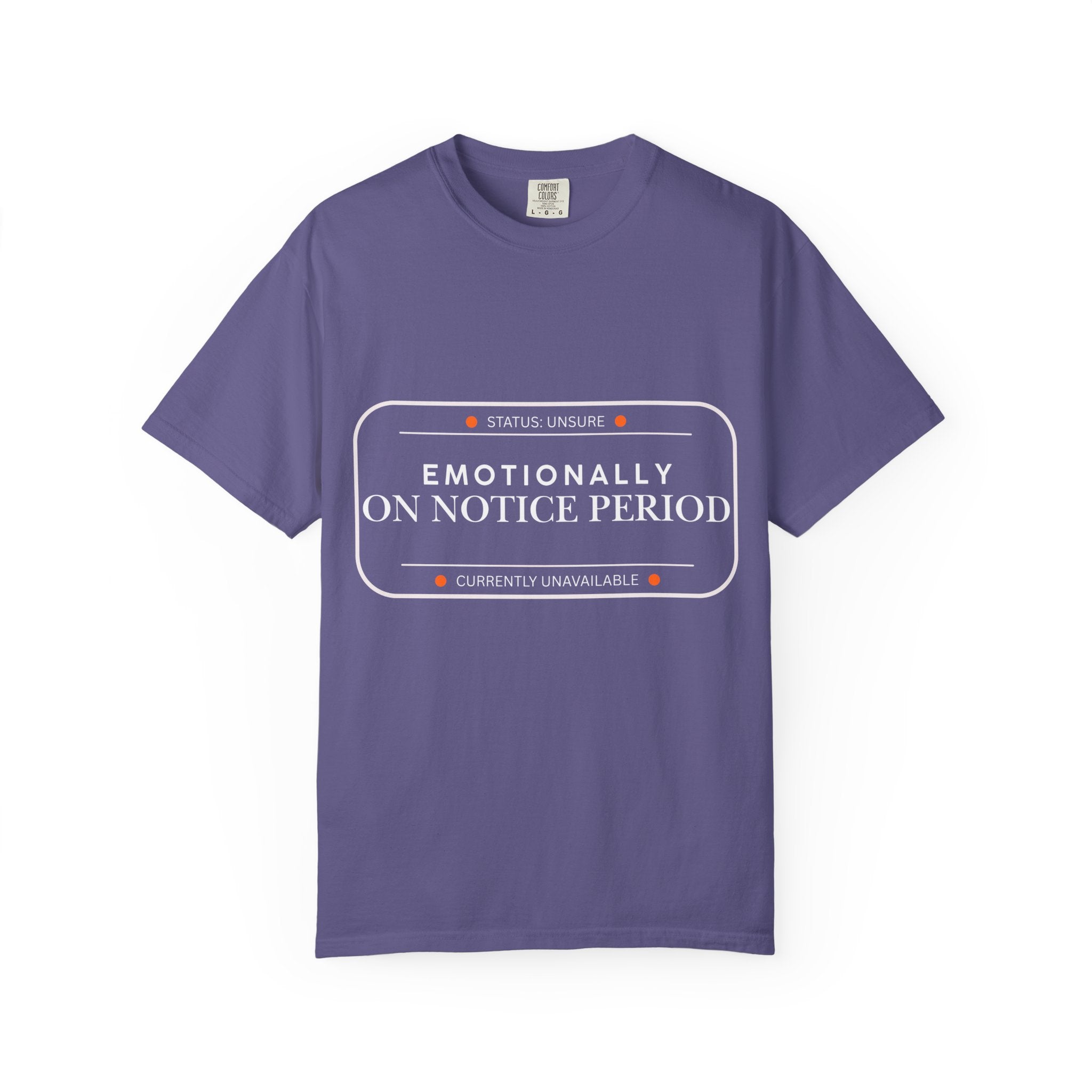 Emotionally On Notice Period T-Shirt — Relaxed Fit Statement Tee