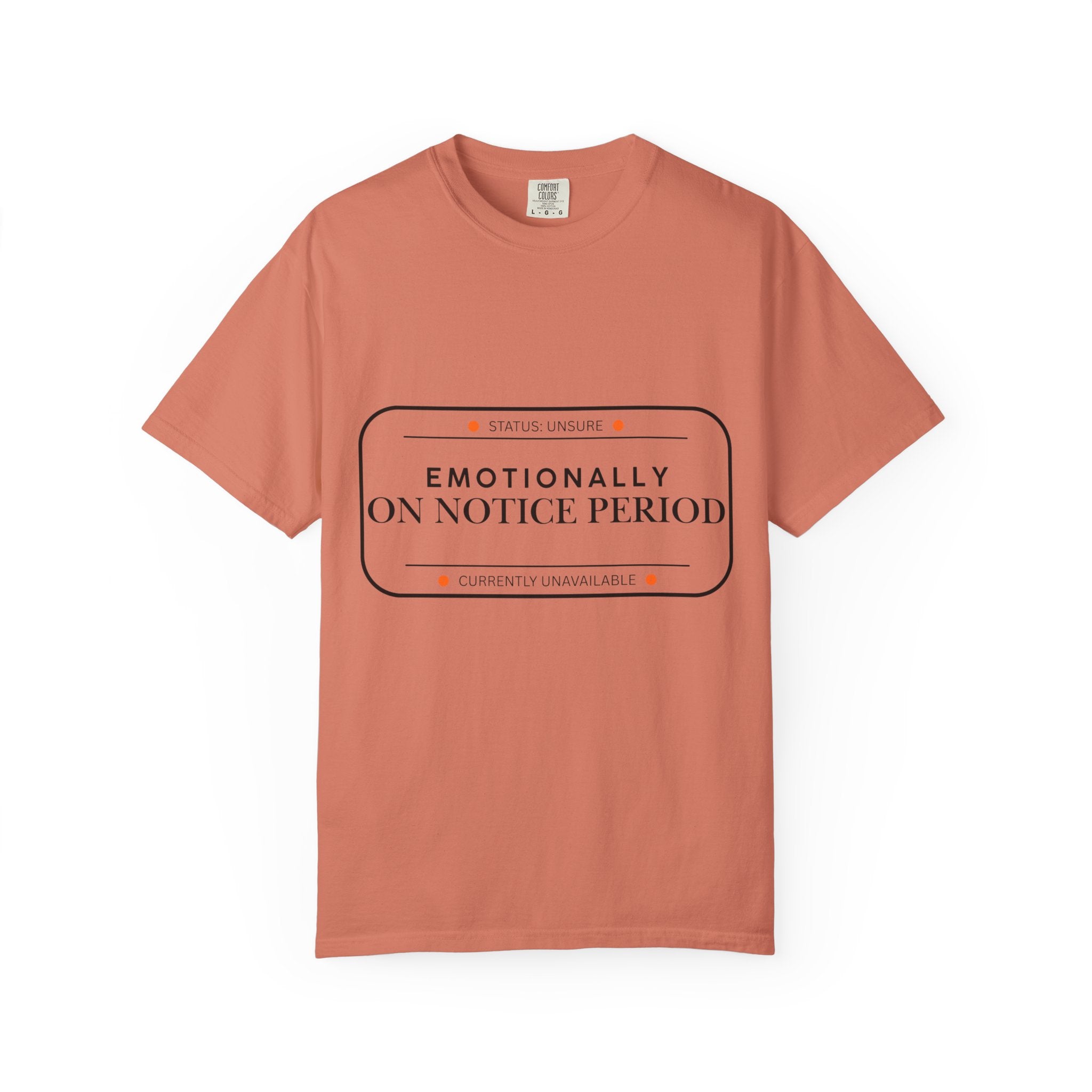 Emotionally On Notice Period T-Shirt — Garment-Dyed Office Humor Tee