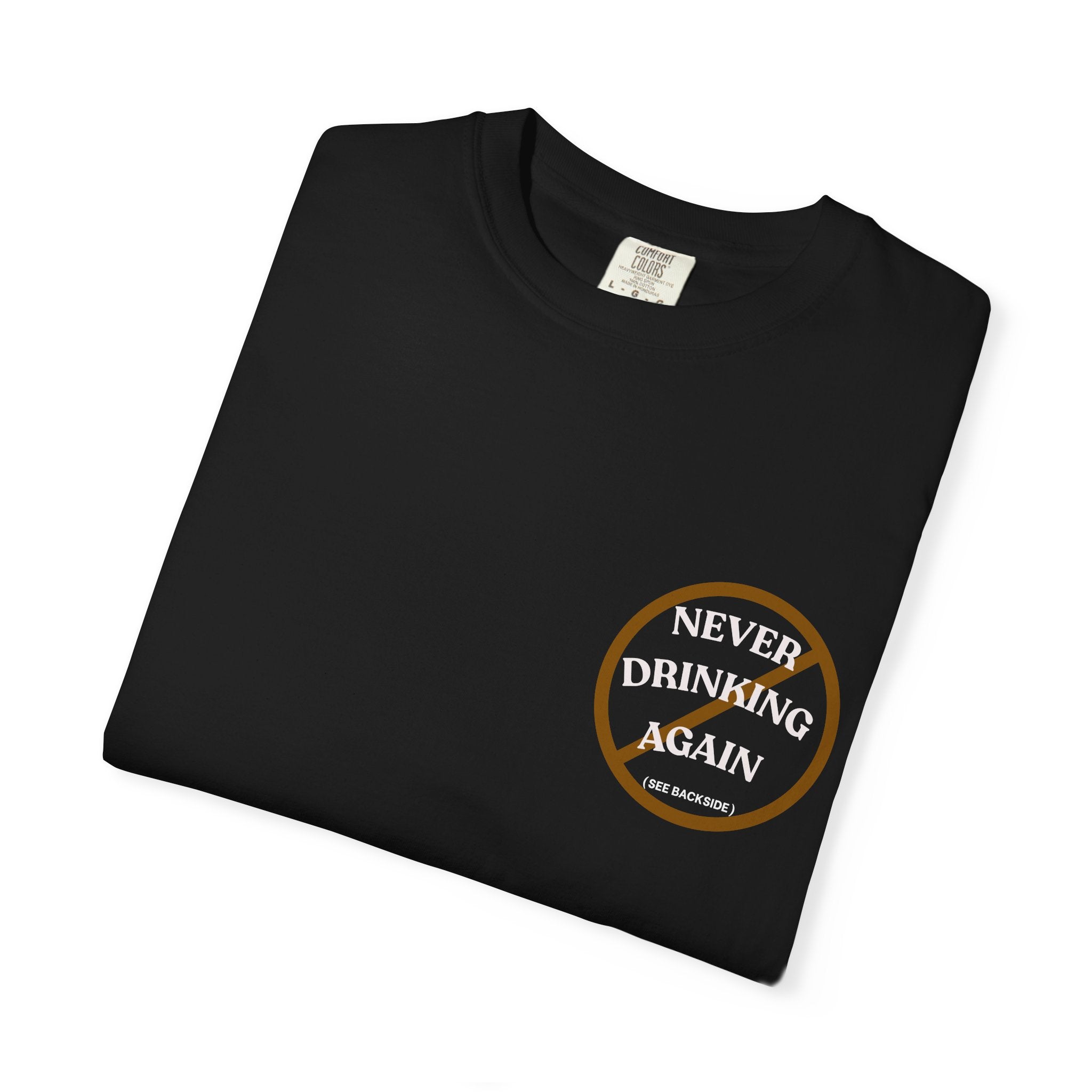 Cheers Again Whiskey T-Shirt — "Never Drinking Again / Well... Cheers Again" Graphic Tee
