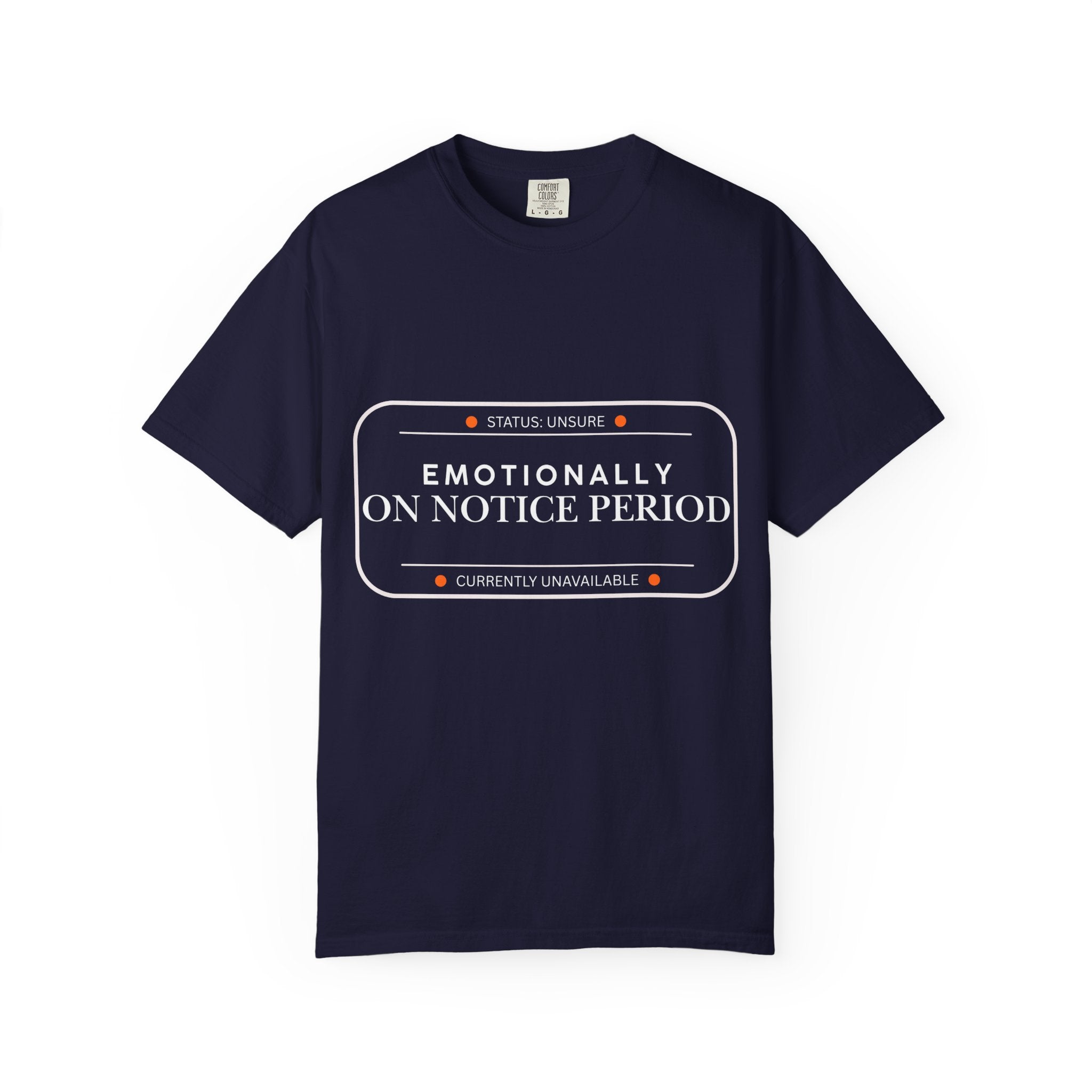 Emotionally On Notice Period T-Shirt — Relaxed Fit Statement Tee