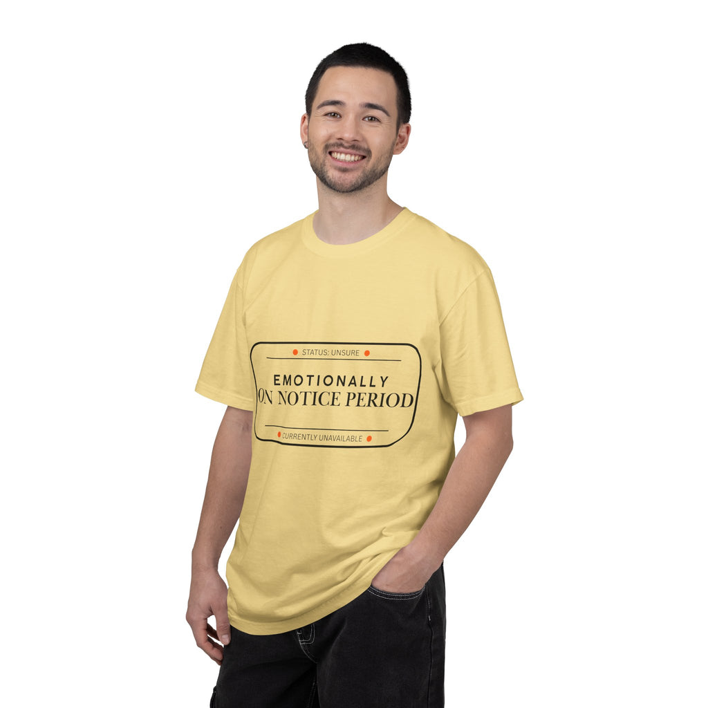 Emotionally On Notice Period T-Shirt — Garment-Dyed Office Humor Tee