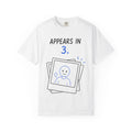Appears In 3 T-Shirt — Funny Gamer/Streamer Photo Countdown Tee