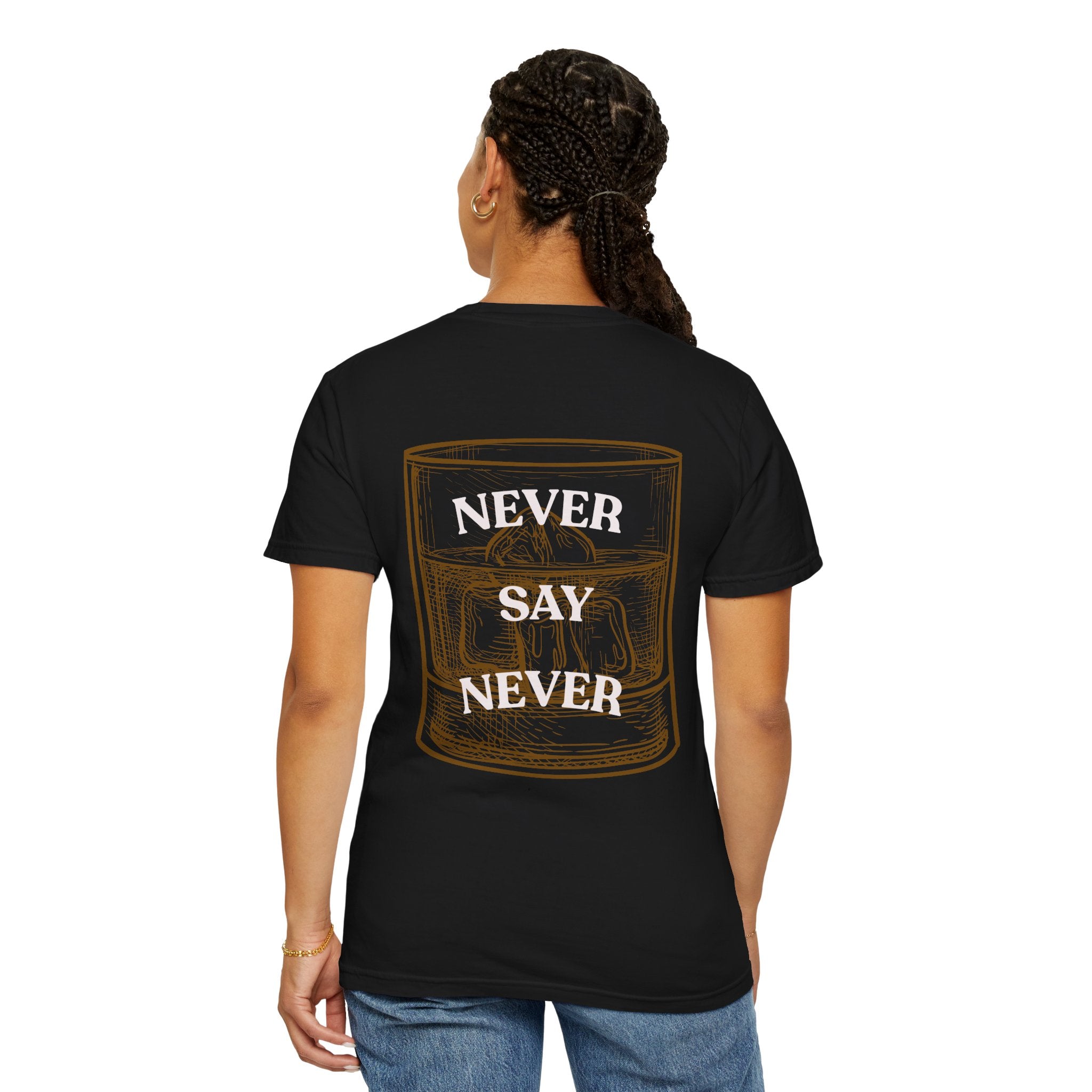Never Say Never Whiskey T-Shirt — Vintage Whiskey Glass Graphic Tee