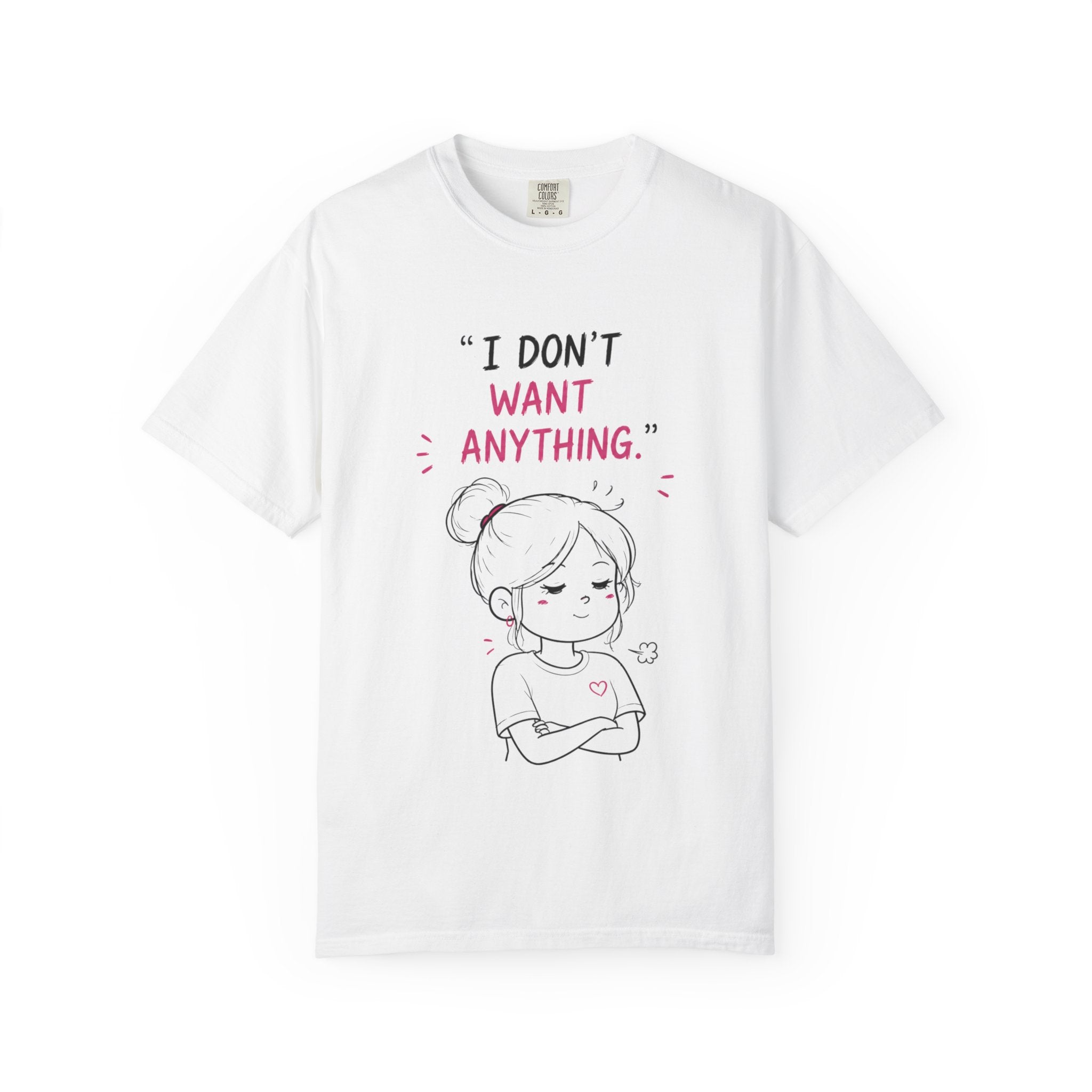 I Don't Want Anything T-Shirt — Hand-Drawn Mood Graphic Tee