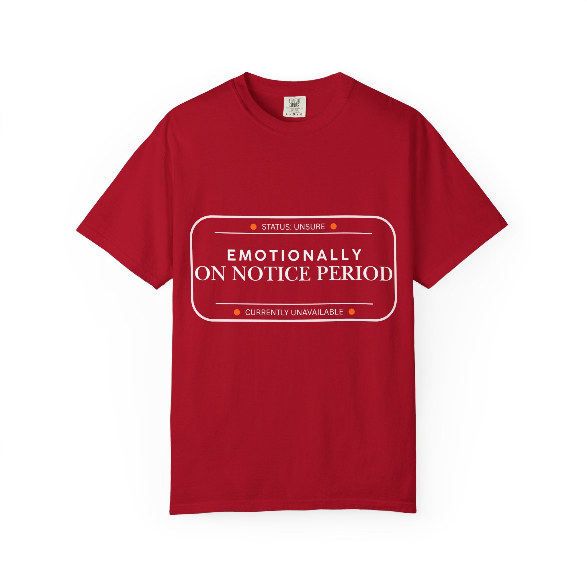 Emotionally On Notice Period T-Shirt — Relaxed Fit Statement Tee