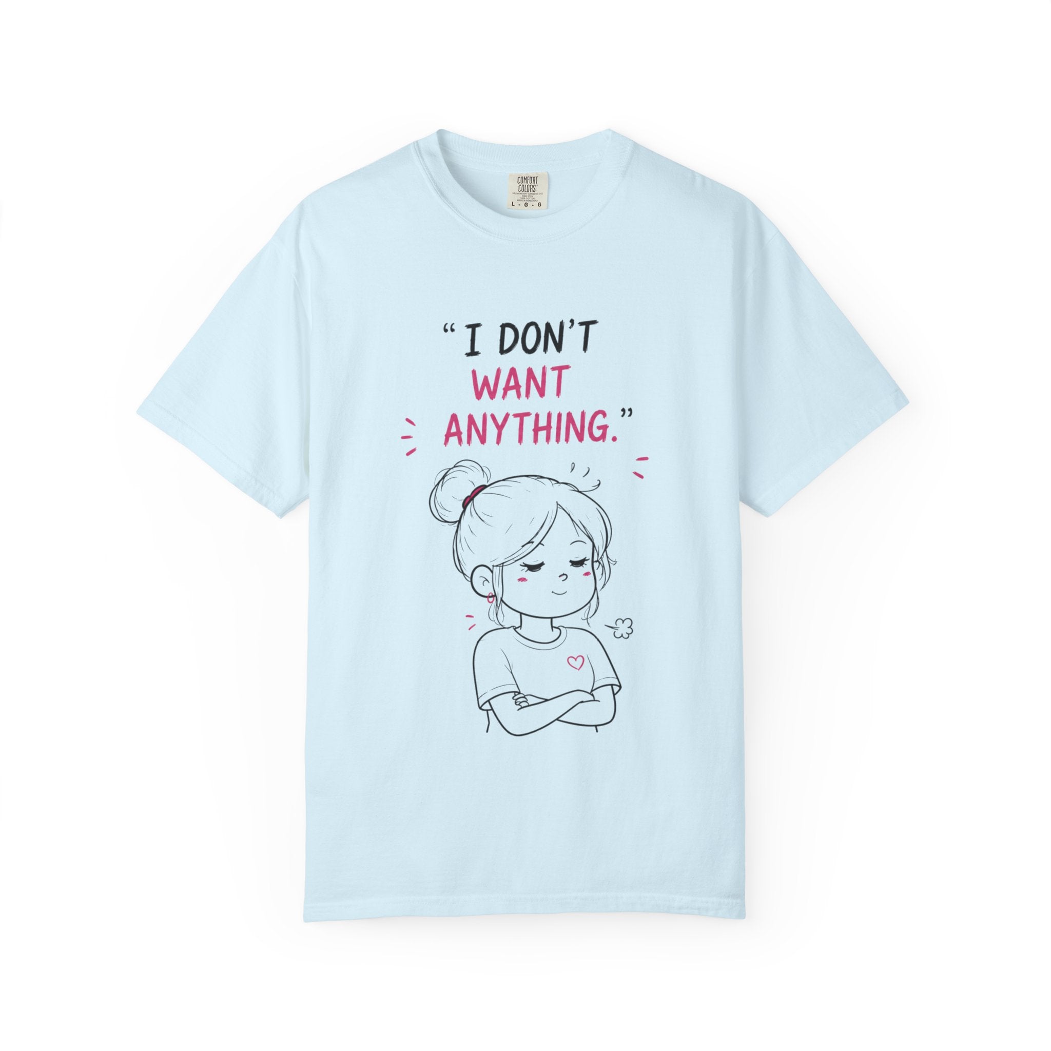 I Don't Want Anything T-Shirt — Hand-Drawn Mood Graphic Tee