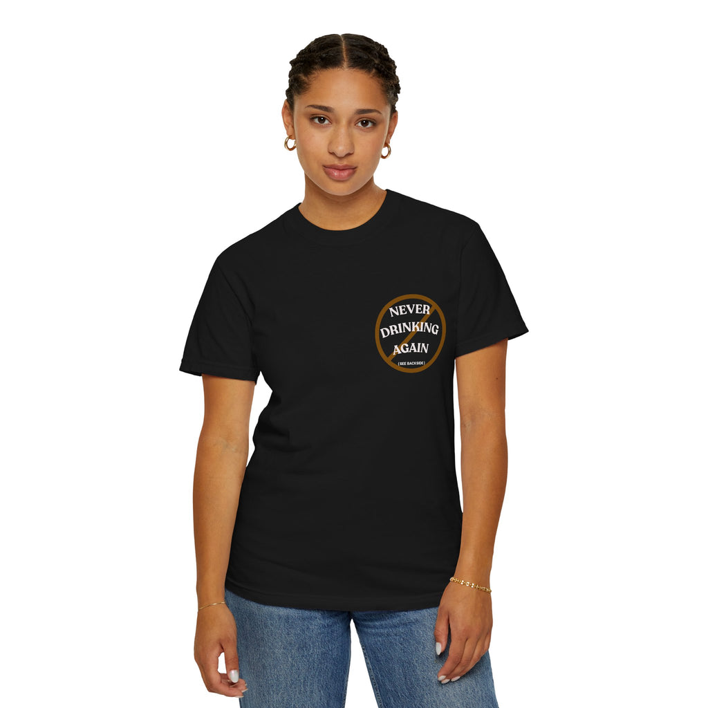 Cheers Again Whiskey T-Shirt — "Never Drinking Again / Well... Cheers Again" Graphic Tee